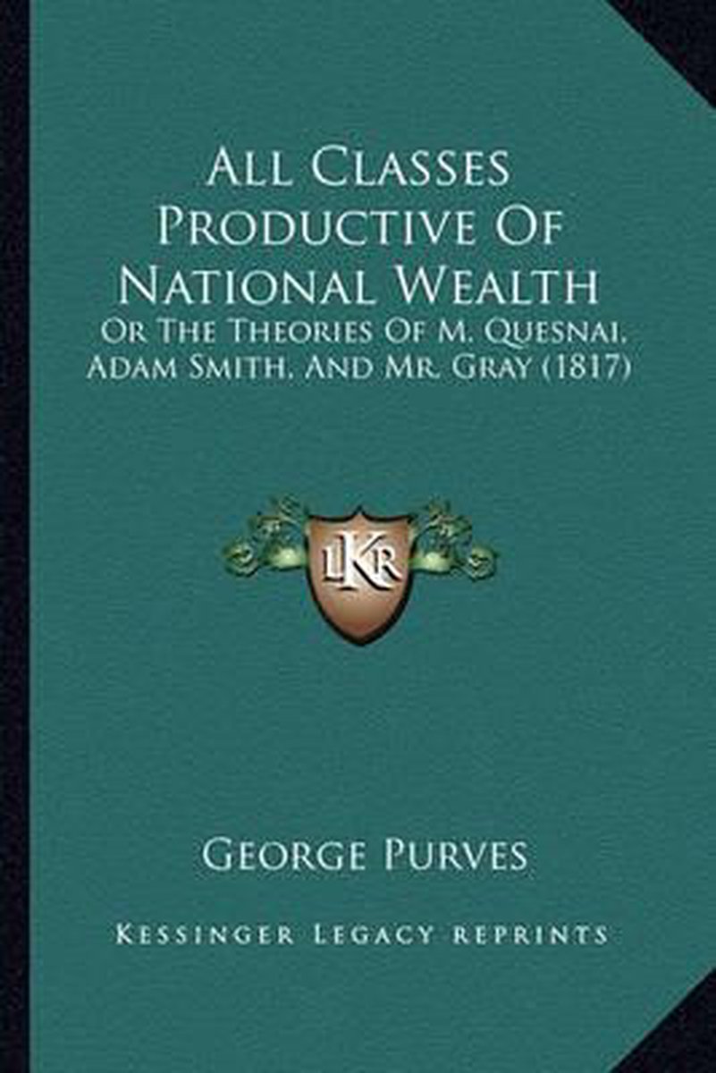All Classes Productive Of National Wealth van George Purves