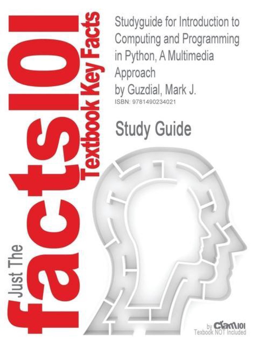 Studyguide for Introduction to Computing and Programming in Python, a Multimedia Approach by Guzdial, Mark J. - Cram101 Textbook Reviews