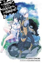 Is It Wrong to Try to Pick Up Girls in a Dungeon? (light novel) 1 - Is It Wrong to Try to Pick Up Girls in a Dungeon?, Vol. 1 (light novel)
