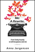 Me: A Rewrite