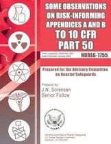 Some Observations on Risk-Informing Appendices A&b to 10 Cfr Part 50
