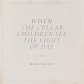 Mirel Wagner - When The Cellar Children (LP)