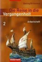 Die Reise in die Vergangenheit 7. Arbeitsheft. Berlin, Brandenburg, Sachsen-Anhalt, Thüringen