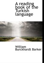 A Reading Book of the Turkish Language