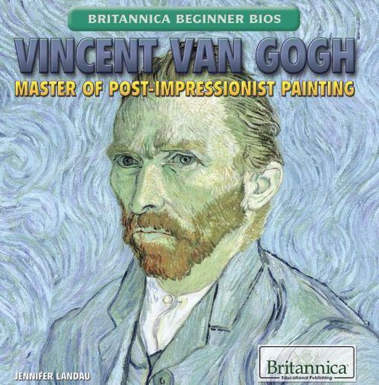 Britannica Beginner Bios II - Vincent van Gogh