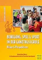 Edition Schulsport 14 - Bewegung, Spiel und Sport in der Ganztagsschule