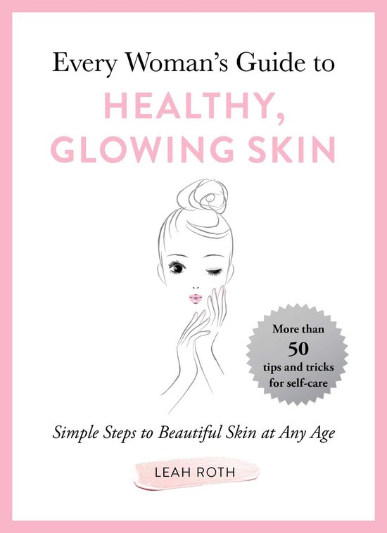 Every Woman's Guide to Healthy, Glowing Skin - cover