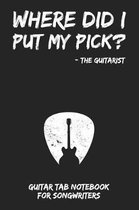 Where Did I Put My Pick? - The Guitarist