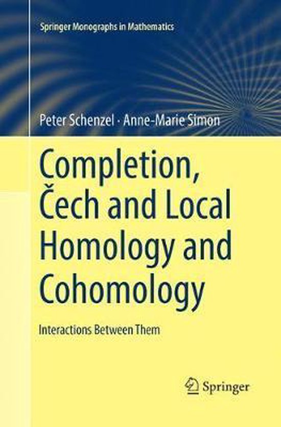 Springer Monographs in Mathematics- Completion, Čech and Local Homology and Cohomology