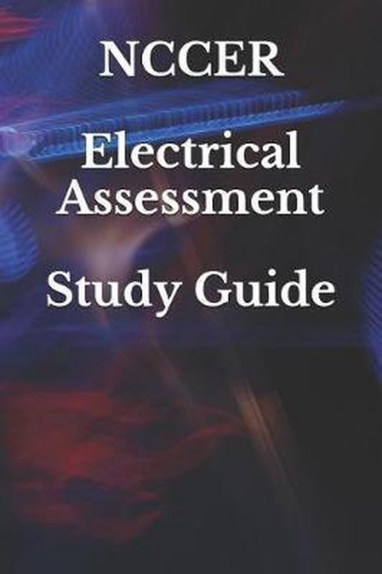 Nccer Study Guides NCCER Electrical Assessment Study Guide