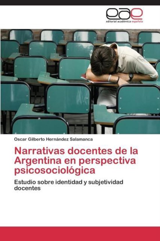 Narrativas Docentes de La Argentina En Perspectiva Psicosociologica