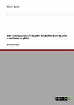 Der vereinsorganisierte Sport in Deutschland und Spanien - ein Landervergleich