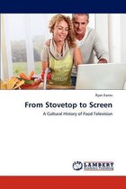 From Stovetop to Screen