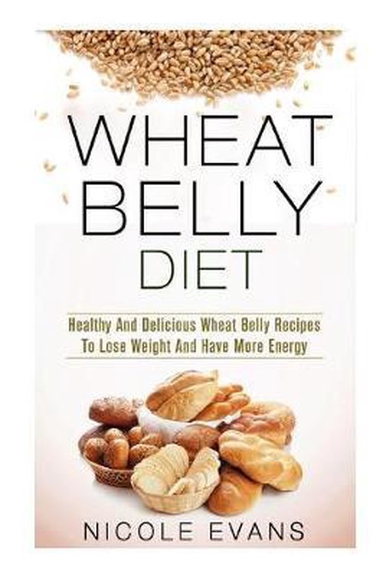 Wheat Belly Diet, Nicole Evans 9781511769716 Boeken