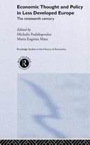 Routledge Studies in the History of Economics- Economic Thought and Policy in Less Developed Europe