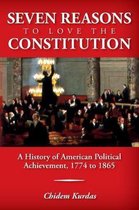 Seven Reasons To Love the Constitution