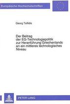 Der Beitrag Der Eg-Technologiepolitik Zur Heranfuehrung Griechenlands an Ein Mittleres Technologisches Niveau