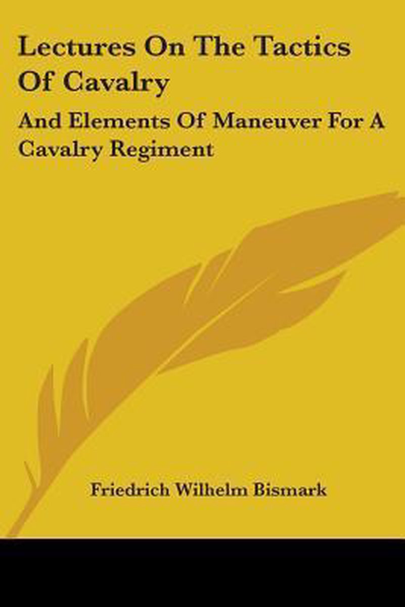 Lectures On The Tactics Of Cavalry van Friedrich Wilhelm Bismark
