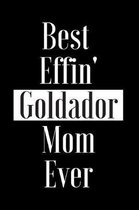 Best Effin Goldador Mom Ever