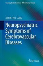 Neuropsychiatric Symptoms of Neurological Disease - Neuropsychiatric Symptoms of Cerebrovascular Diseases