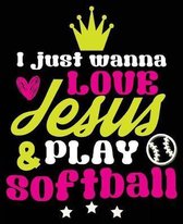 I Just Wanna Love Jesus & Play Softball