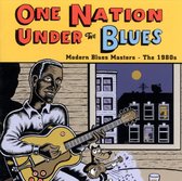 One Nation Under the Blues: Modern Blues Masters - The 1980s