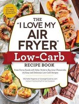 "I Love My" Cookbook Series-The "I Love My Air Fryer" Low-Carb Recipe Book