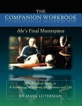 The Companion Workbook to Abe's Final Masterpiece