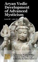 Aryan Vedic Development of Advanced Mysticism