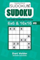 Sudoku - 200 Easy to Master Puzzles 6x6 and 16x16 (Volume 8)