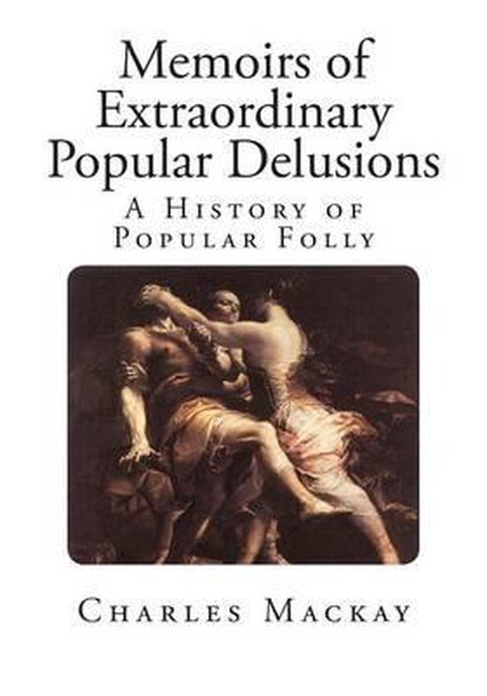 Memoirs of Extraordinary Popular Delusions - cover