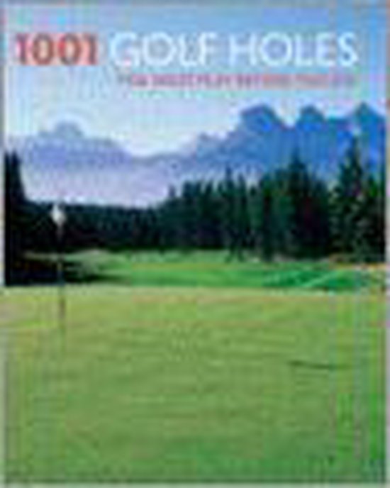 その他 1001 GOLF HOLES YOU MUST PLAY 1001 Golf Holes You Must Play Before You Die: Jeff Barr