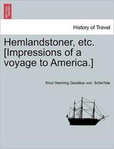 Hemlandstoner, Etc. [Impressions of a Voyage to America.]