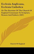Ecclesia Anglicana, Ecclesia Catholica