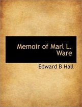 Memoir of Marl L. Ware