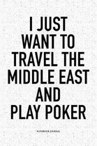 I Just Want To Travel The Middle East And Play Poker