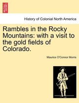 Rambles in the Rocky Mountains