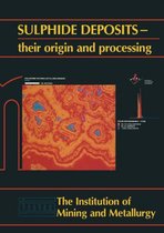 Sulphide deposits-their origin and processing