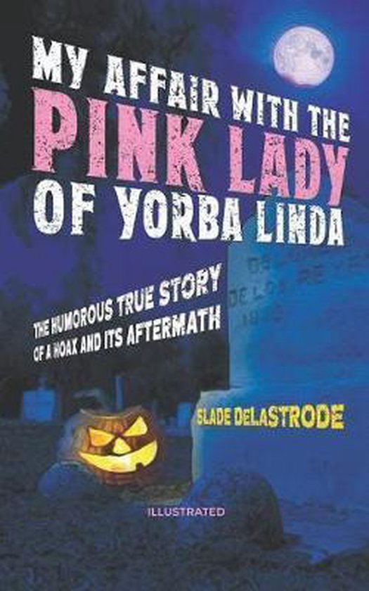 My Affair with The Pink Lady of Yorba Linda, Slade Delastrode