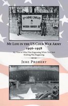 My Life in the Us Cold War Army 1956-1958