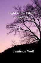 Light in the City of Shadows