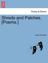 Shreds and Patches. [Poems.]