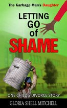 The Garbage Man's Daughter: Letting Go of Shame