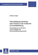 Hoerschaedigung- Handicap Oder Chance in Der Modernen Universitaetsbildung?