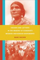 Latin America Otherwise - Indians and Leftists in the Making of Ecuador's Modern Indigenous Movements