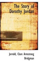 The Story of Dorothy Jordan
