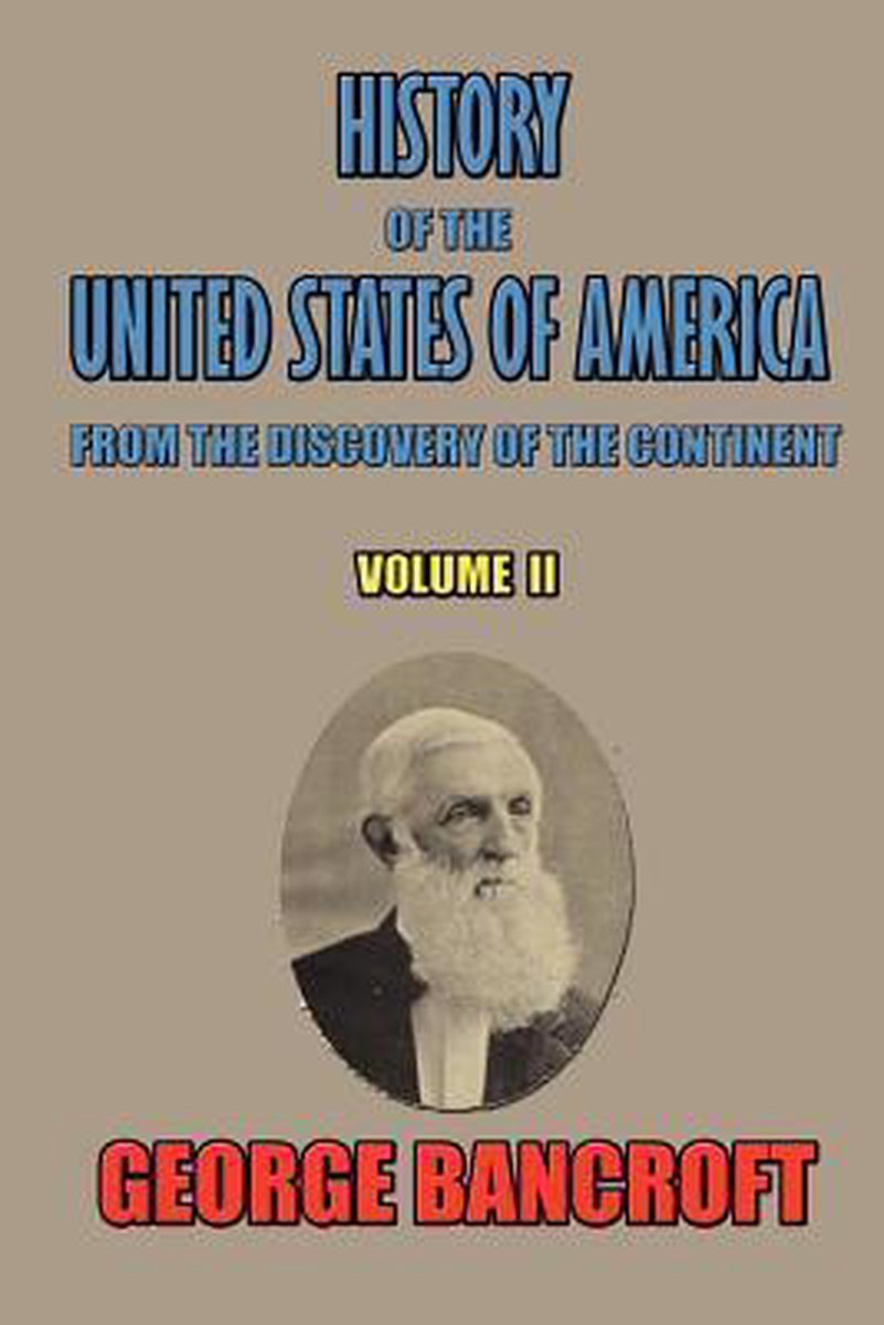 History Of The United States Of America van George Bancroft