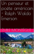 Un penseur et poète américain - Ralph Waldo Emerson