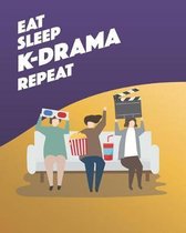 Eat Sleep K-Drama Repeat