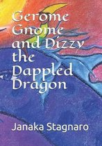 Gerome Gnome and Dizzy the Dappled Dragon